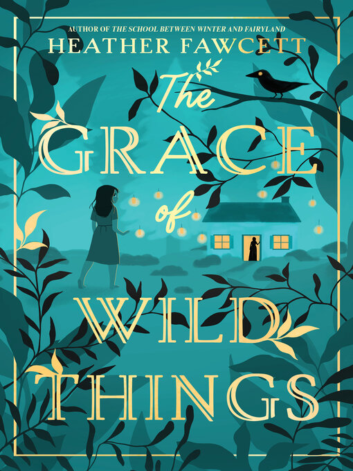 Titeldetails für The Grace of Wild Things nach Heather Fawcett - Warteliste